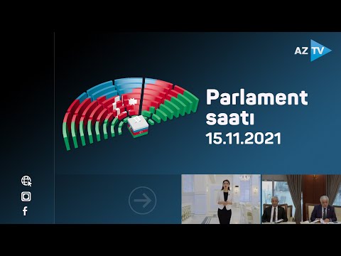 Həftə ərzində Milli Məclisdə olan xarici qonaqlar , iclaslar – ” Parlament saati ” – 15.11.2021